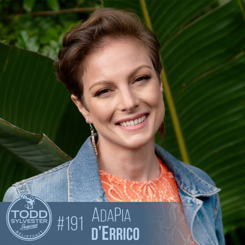 Episode #191 - AdaPia d'Errico - Todd Inspires